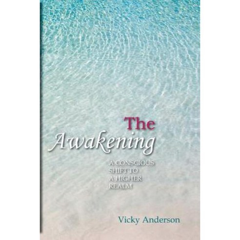 The Awakening A Conscious Shift To A Higher Realm Paperback Hidden