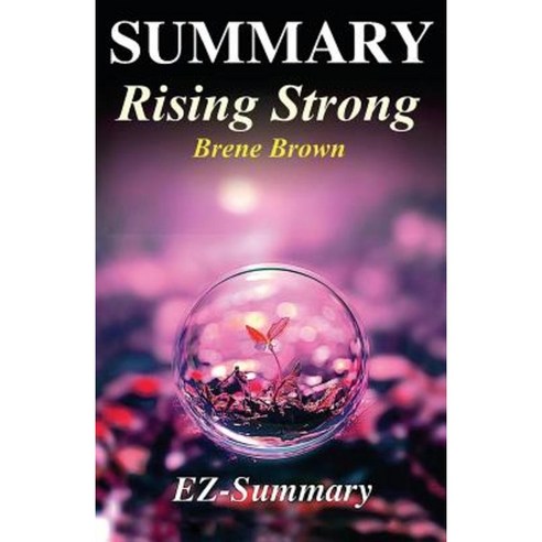 Summary Rising Strong By Brene Brown The Reckoning The Rumble