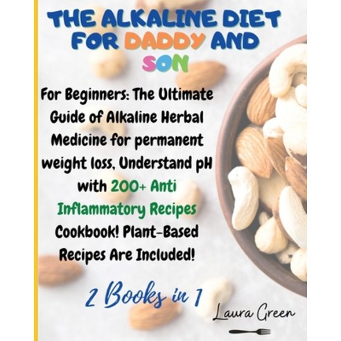 영문도서 The Alkaline Diet for Daddy and Son 2 Books in 1 For Beginners