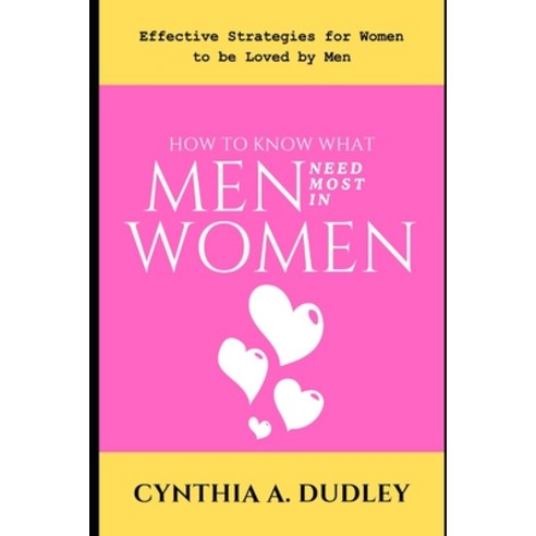 How To Know What Men Need Most In Women Effective Strategies