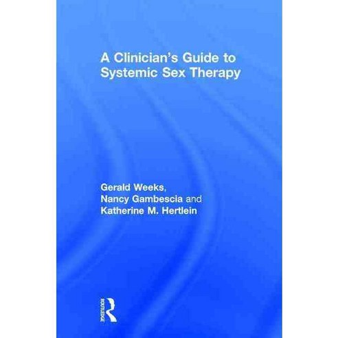 A Clinician s Guide to Systemic Sex Therapy 양장 Routledge 가격 변동 추적