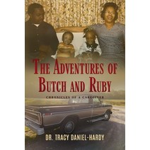 (영문도서) The Adventures of Butch and Ruby: Chronicles of a Caregiver Paperback, Saturday Scribbles, English, 9780578328348