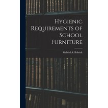 (영문도서) Hygienic Requirements of School Furniture Hardcover, Legare Street Press, English, 9781017886887