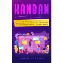 (영문도서) Kanban: The Ultimate Step by Step Guide. Discover Kanban Tools and Principles and Learn how t... Hardcover, Daniel Stevens, English, 9781802711158