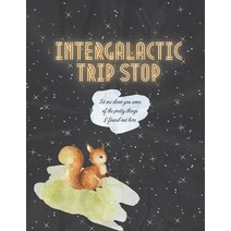 (영문도서) Intergalactic Trip Stop: Psychedelic Picture Book For Cyber Shamans Paperback, Independently Published, English, 9798545472994