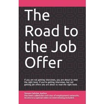 The Road to the Job Offer: If your not getting interviews you are about to read the right book. If ... Paperback, Independently Published