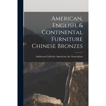 (영문도서) American English & Continental Furniture Chinese Bronzes Paperback, Hassell Street Press, 9781014852120