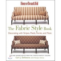 House Beautiful the Fabric Style Book : Decorating With Stripes Plaids Florals and More, Sterling Pub Co Inc