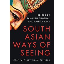 (영문도서) South Asian Ways of Seeing: Contemporary Visual Cultures Hardcover, Primus Books, English, 9789355723178