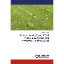 (영문도서) Phytochemical and FT-IR studies in Axonopus compressus (Poaceae) Paperback, LAP Lambert Academic Publis..., English, 9786205513033