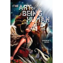 The Art of Being Human: What It Means to Be Paperback, Independently Published, English, 9798695737288