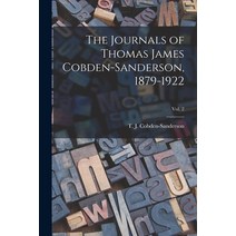 (영문도서) The Journals of Thomas James Cobden-Sanderson 1879-1922; Vol. 2 Paperback, Hassell Street Press, English, 9781013482298