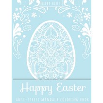 Happy Easter Anti-Stress Mandala Coloring Book Baby Blue Paperback, Independently Published, English, 9798718356687