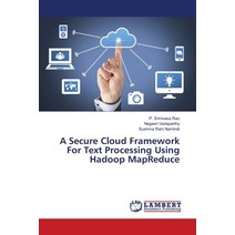 A Secure Cloud Framework For Text Processing Using Hadoop MapReduce Paperback, LAP Lambert Academic Publis..., English, 9786139828579