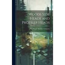 (영문도서) Woods Side Heads and Profiler Heads Hardcover, Legare Street Press, English, 9781020398698