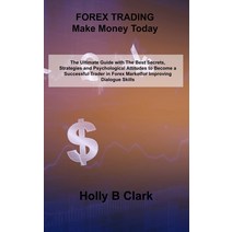(영문도서) FOREX TRADING Make Money Today: The Ultimate Guide with The Best Secrets Strategies and Psyc... Hardcover, Lewis H Middleton, English, 9781806300532