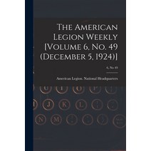 (영문도서) The American Legion Weekly [Volume 6 No. 49 (December 5 1924)]; 6 no 49 Paperback, Legare Street Press, English, 9781013703201