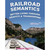 Railroad Semantics: Better Living Through Graffiti & Train Hopping Boxed Set, Microcosm Publishing, English, 9781621063568