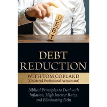 (영문도서) Debt Reduction: Biblical Principles to Deal With Inflation High Interest Rates and Eliminat... Paperback, Castle Quay Books, English, 9781988928715