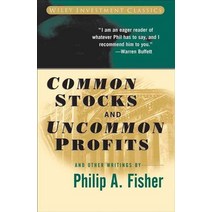 Common Stocks and Uncommon Profits and Other Writings ( Wiley Investment Classics #40 )