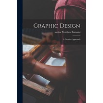 (영문도서) Graphic Design: a Creative Approach Paperback, Hassell Street Press, English, 9781015286467