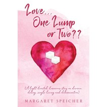 Love... One Lump or Two (A light-hearted humorous story on divorce dating single living and deter... Paperback, Outskirts Press