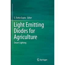 Light Emitting Diodes for Agriculture: Smart Lighting Paperback, Springer