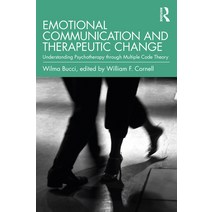 Emotional Communication and Therapeutic Change: Understanding Psychotherapy Through Multiple Code Th... Paperback, Routledge, English, 9780367645618