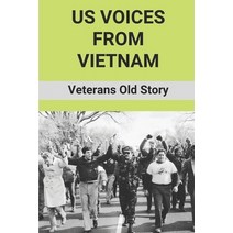 (영문도서) US Voices From Vietnam: Veterans Old Story: Publishers Of Vietnam War Books Paperback, Independently Published, English, 9798512588215