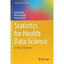 (영문도서) Statistics for Health Data Science: An Organic Approach Paperback, Springer, English, 9783030598914