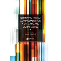 (영문도서) Rethinking Project Management for a Dynamic and Digital World Paperback, Routledge