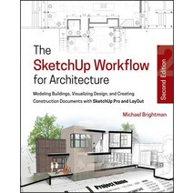 The Sketchup Workflow for Architecture: Modeling Buildings Visualizing Design and Creating Constru... Paperback, Wiley, English, 9781119383635