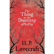 The Thing on the Doorstep (Fantasy and Horror Classics): With a Dedication by George Henry Weiss Paperback, Fantasy and Horror Classics