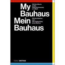 My Bauhaus Mein Bauhaus : 100 Architekten Zum 100. Geburtstag Eines Mythos / 100 Arch..., Detail, 9783955534516, Hofmeister, Sandra (EDT)