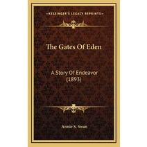 The Gates Of Eden: A Story Of Endeavor (1893) Hardcover, Kessinger Publishing