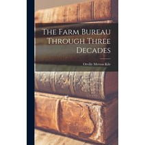 (영문도서) The Farm Bureau Through Three Decades Hardcover, Hassell Street Press, English, 9781013949555