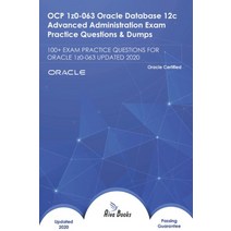 OCP 1z0-063 Oracle Database 12c Advanced Administration Exam Practice Questions ＆ Dumps:100+ EX..., OCP 1z0-063 Oracle Database .., Books, Aiva(저),Independently.., Independently Published