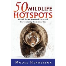 (영문도서) 50 Wildlife Hotspots: Grand Teton National Park and Surrounding Communities Paperback, Sastrugi Press, English, 9781944986391