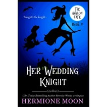 Her Wedding Knight: A Cozy Witch Mystery Paperback, Independently Published, English, 9798680023327