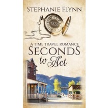 Seconds to Act: A Time Travel Romance Hardcover, Small Fish Publishing