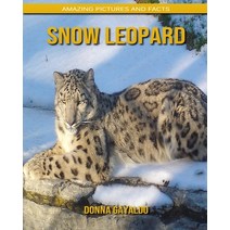 Snow Leopard: Amazing Pictures and Facts Paperback, Independently Published