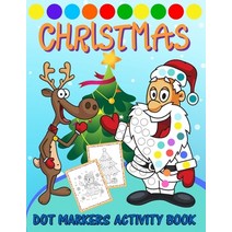 Dot Markers Activity Book Christmas: Do a Dot Art Markers Coloring Book For Toddler - Art Paint Daub... Paperback, Independently Published, English, 9798574554647