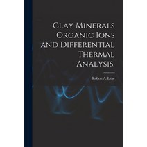 (영문도서) Clay Minerals Organic Ions and Differential Thermal Analysis. Paperback, Hassell Street Press, English, 9781014111685