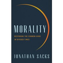 Morality:Restoring the Common Good in Divided Times, Basic Books