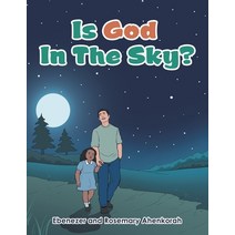(영문도서) Is God in the Sky? Paperback, Xlibris Us, English, 9781664110816