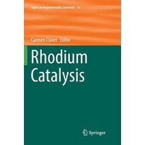 (영문도서) Rhodium Catalysis Paperback, Springer, English, 9783030097776