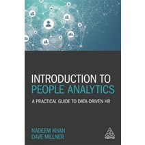 Introduction to People Analytics:A Practical Guide to Data-Driven HR, Introduction to People Analy.., Nadeem Khan(저),Kogan Page.., Kogan Page