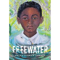 Freewater : 2023 뉴베리 수상작 : 2023 Newbery Winner, Little, Brown Books for You...