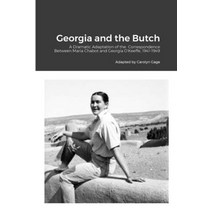 (영문도서) Georgia and the Butch: A Dramatic Adaptation of the Correspondence Between Maria Chabot and G... Paperback, Lulu.com, English, 9781312552234
