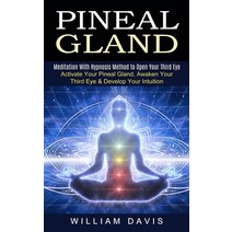 (영문도서) Pineal Gland: Meditation With Hypnosis Method to Open Your Third Eye (Activate Your Pineal Gl... Paperback, Zoe Lawson, English, 9781774852668